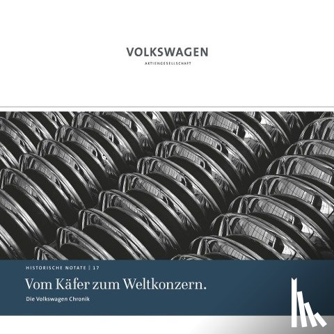 Grieger, Manfred, Gutzmann, Ulrike - Die Volkswagen Chronik - Vom Käfer zum Weltkonzern