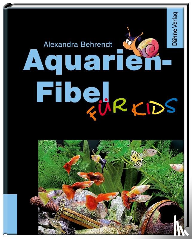 Behrendt, Alexandra - Aquarien-Fibel für Kids