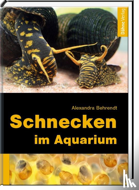 Behrendt, Alexandra - Schnecken im Aquarium