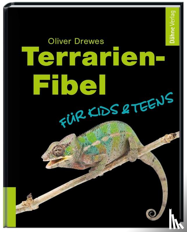 Drewes, Oliver - Terrarien-Fibel für Kids & Teens