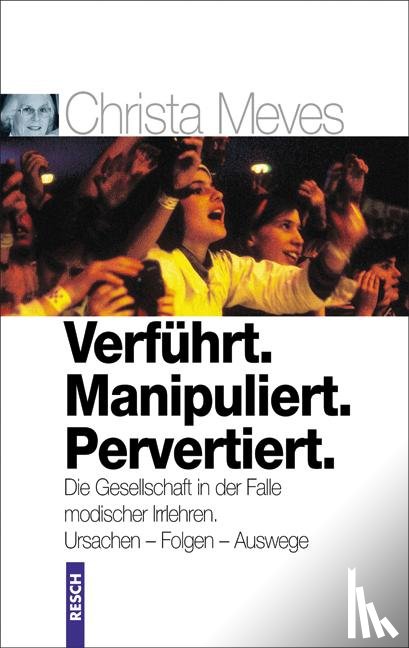 Meves, Christa - Verführt. Manipuliert. Pervertiert