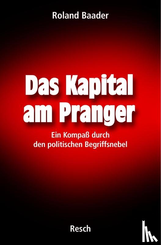 Baader, Roland - Das Kapital am Pranger