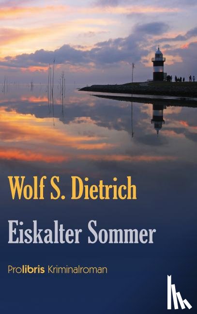Dietrich, Wolf S. - Eiskalter Sommer