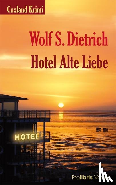 Dietrich, Wolf S. - Hotel Alte Liebe