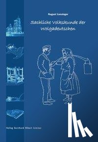 Lonsinger, August - Sachliche Volkskunde der Wolgadeutschen