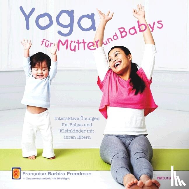 Freedman, Francoise Barbira - Yoga für Mütter und Babys