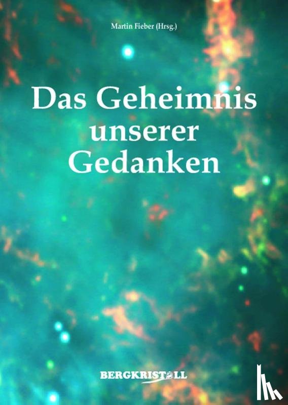  - Das Geheimnis unserer Gedanken