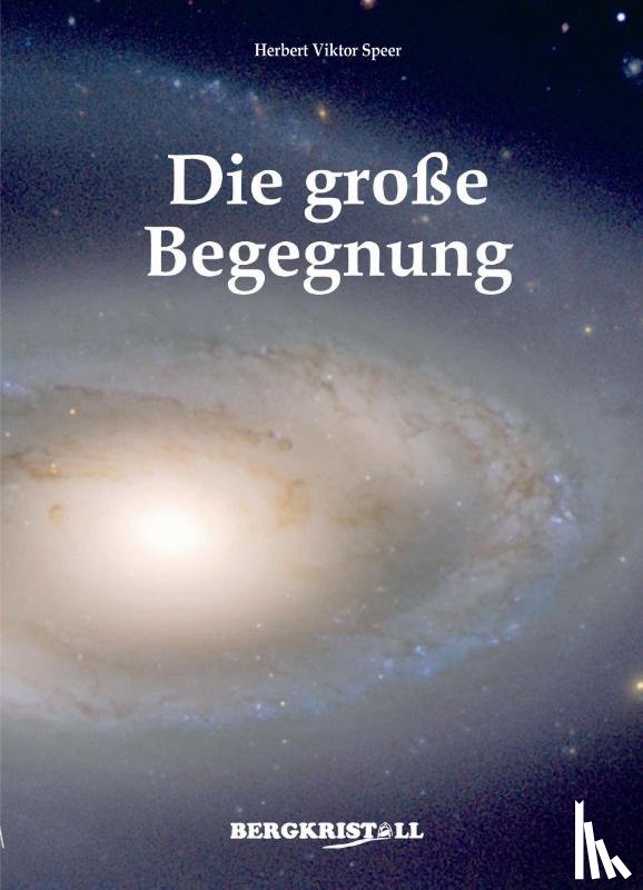 Speer, Herbert Viktor - Die Große Begegnung