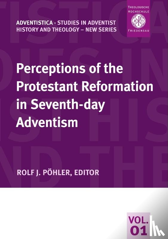  - Perceptions of the Protestant Reformation in Seventh-day Adventism