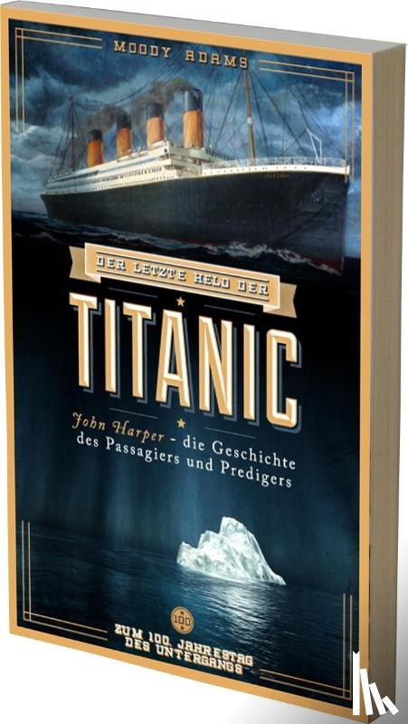 Adams, Moody - Der letzte Held der Titanic