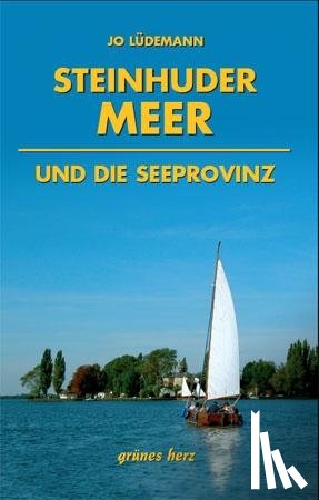 Lüdemann, Jo - Steinhuder Meer und die Seeprovinz