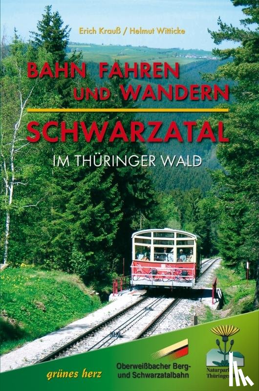 Krauss, Erich, Witticke, Helmut - Bahn fahren und wandern - Schwarzatal im Thüringer Wald