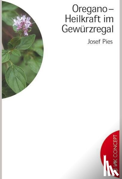 Pies, Josef - Oregano - Heilkraft im Gewürzregal