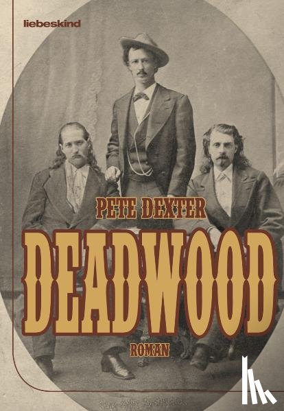 Dexter, Pete - Deadwood