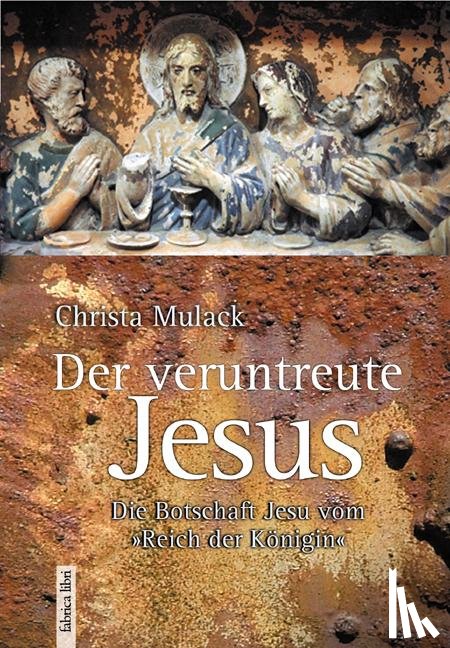 Mulack, Christa - Der veruntreute Jesus