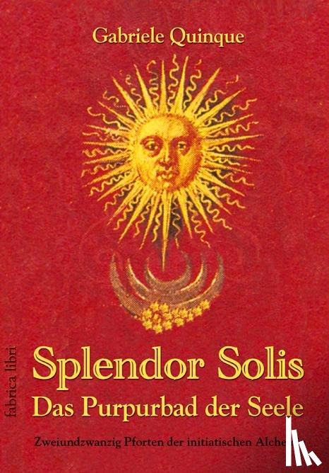 Quinque, Gabriele - Splendor Solis - Das Purpurbad der Seele