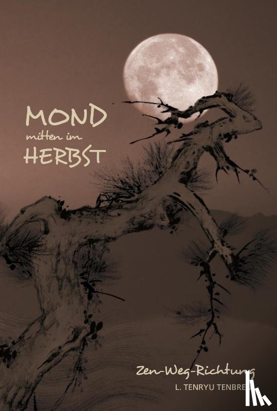 Tenbreul, Ludger Tenryu - Mond mitten im Herbst