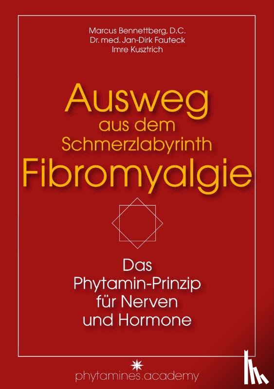 Bennettberg D. C., Marcus, Dr. med. Fauteck, Jan-Dirk, Kusztrich, Imre - Ausweg aus dem Schmerzlabyrinth Fibromyalgie