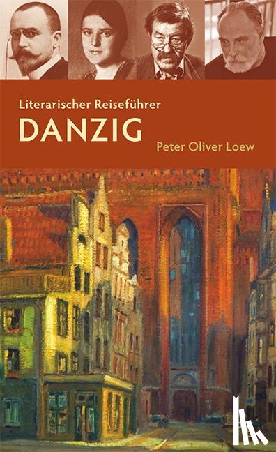 Loew, Peter Oliver - Literarischer Reiseführer Danzig