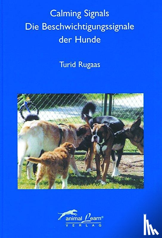 Rugaas, Turid - Calming Signals - Die Beschwichtigungssignale der Hunde