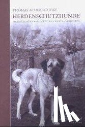 Schoke, Thomas Achim - Herdenschutzhunde
