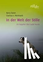 Eaton, Barry, Reinhardt, Clarissa von - In der Welt der Stille