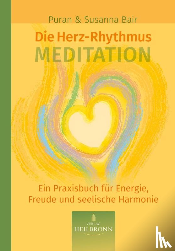 Bair, Susanna, Bair, Puran - Die Herz-Rhythmus-Meditation