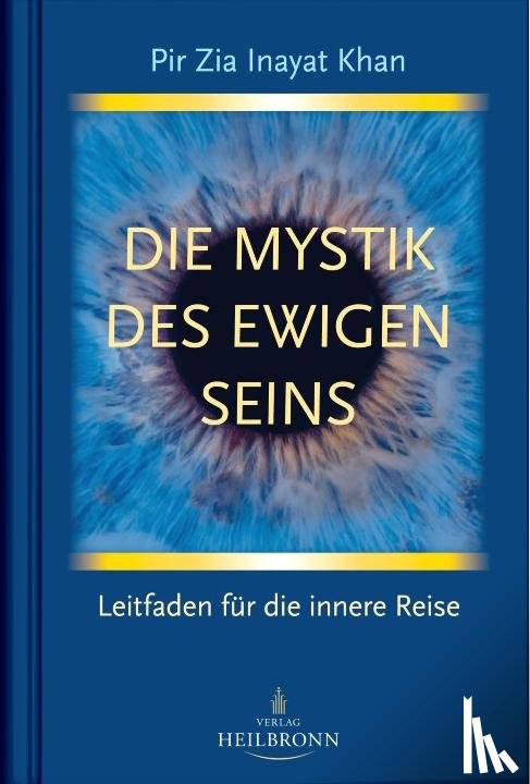 Inayat Khan, Pir Zia - Die Mystik des ewigen Seins