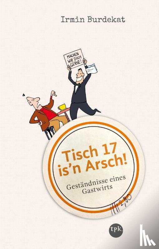 Burdekat, Irmin - Tisch 17 is'n Arsch!