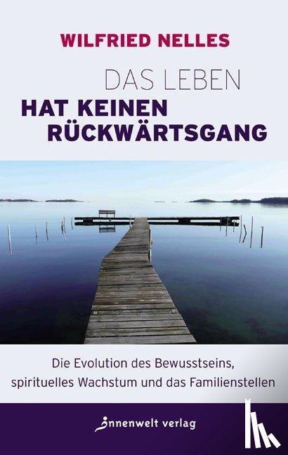 Nelles, Wilfried - Das Leben hat keinen Rückwärtsgang