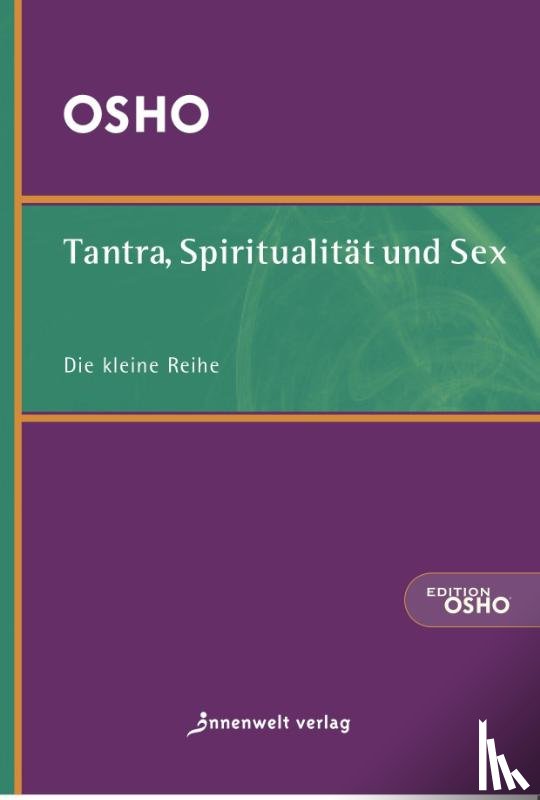 Osho - Tantra, Spiritualität und Sex