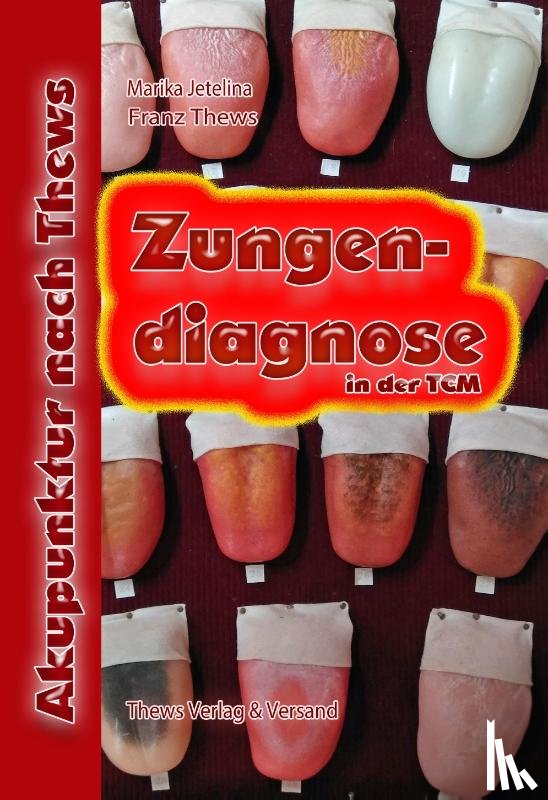 Thews, Franz, Jetelina, Marika - Zungendiagnose in 54 Bildern
