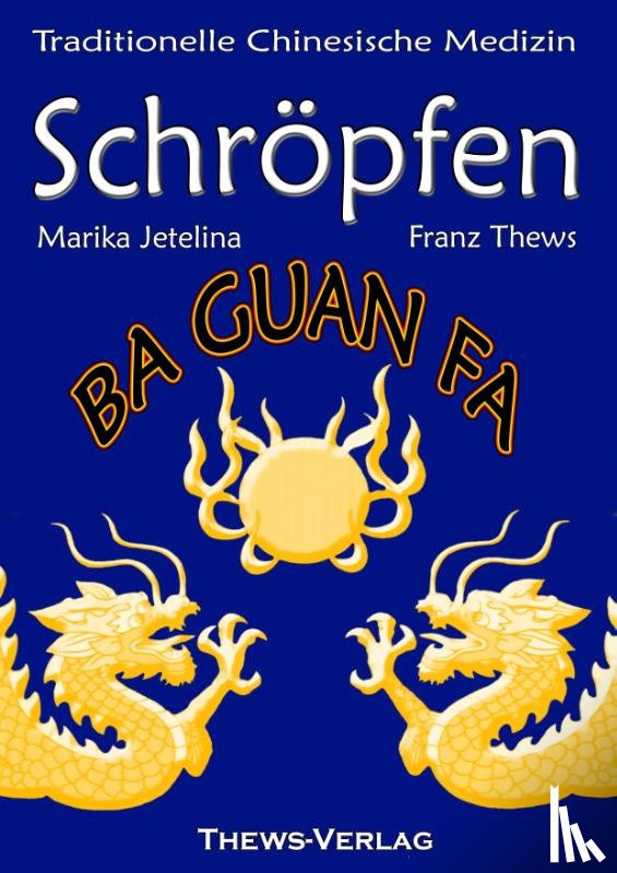 Thews, Franz, Jetelina, Marika - Schröpfen in der TCM
