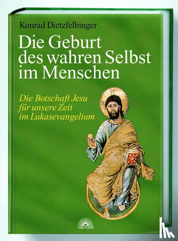 Dietzfelbinger, Konrad - Die Geburt des wahren Selbst im Menschen