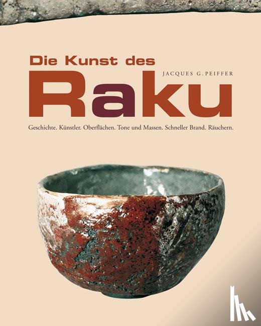 Peiffer, Jacques G. - Die Kunst des Raku