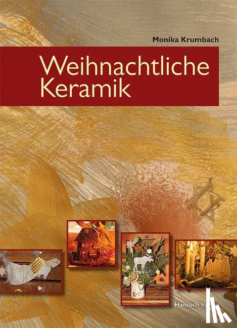 Krumbach, Monika - Weihnachtliche Keramik