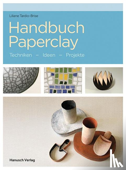 Tardio-Brise, Liliane - Handbuch Paperclay
