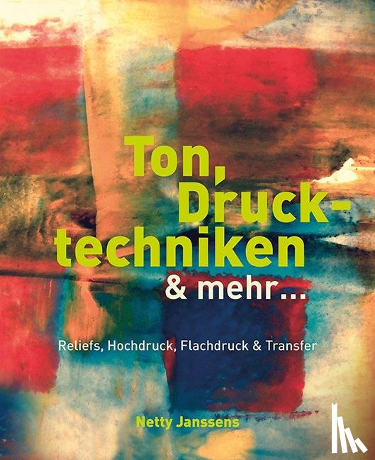 Janssens, Netty - Ton, Drucktechniken & mehr ...