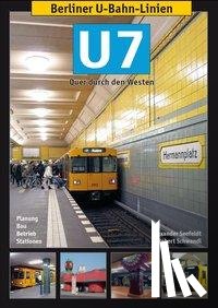 Seefeldt, Alexander, Schwandl, Robert - Berliner U-Bahn-Linien: U7