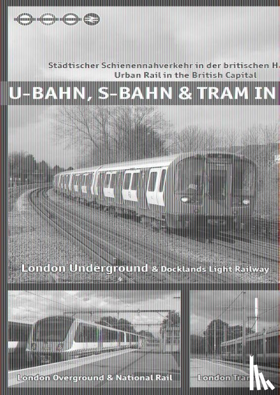 Andrew, Phipps - U-Bahn, S-Bahn & Tram in London