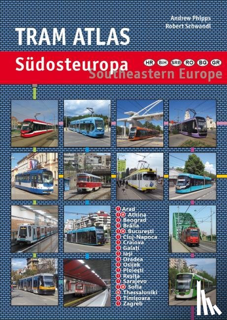 Phipps, Andrew, Schwandl, Robert - Tram Atlas Südosteuropa/Southeastern Europe