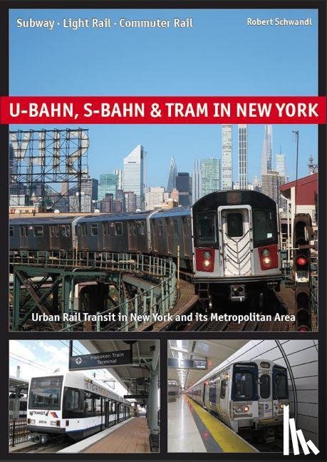 Schwandl, Robert - U-Bahn, S-Bahn & Tram in New York