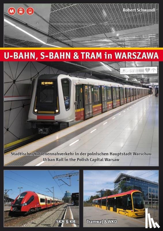 Schwandl, Robert - U-Bahn, S-Bahn & Tram in Warszawa