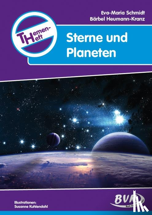 Schmidt, Eva-Maria, Heumann-Kranz, Bärbel - Themenheft Sterne und Planeten