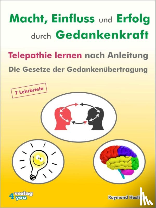 Hesting, Raymond - Macht - Einfluss und Erfolg durch Gedankenkraft. Telepathie lernen nach Anleitung. Die Gesetze der Gedankenübertragung