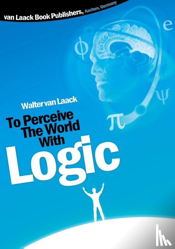 Van Laack, Walter - To Perceive the world with logic