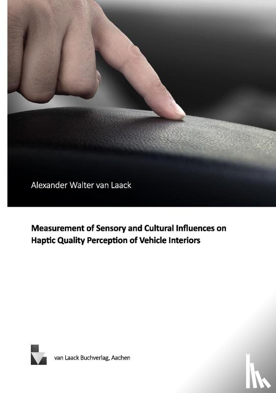 Laack, Alexander Walter Van - Measurement of Sensory and Cultural Influences on Haptic Quality Perception of Vehicle Interiors