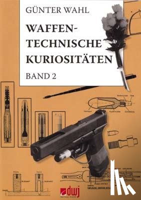  - Waffentechnische Kuriositäten - Band II