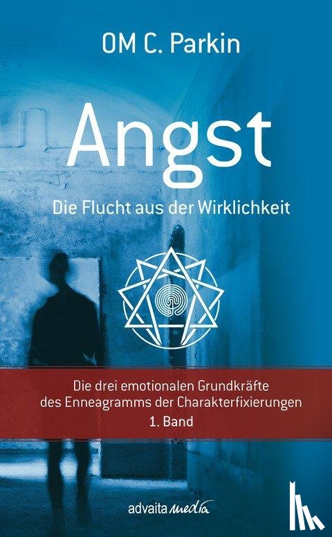 Parkin, OM C. - ANGST - Die Flucht aus der Wirklichkeit