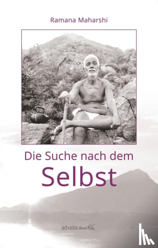 Maharshi, Ramana - Die Suche nach dem Selbst